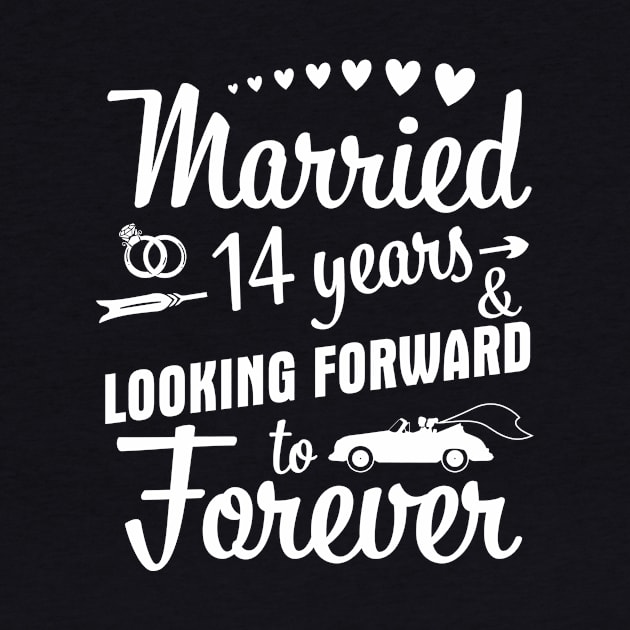 Married 14 Years And Looking Forward To Forever Happy Weddy Marry Memory Husband Wife by bakhanh123